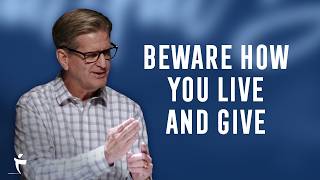 Beware How You Live And Give | Luke 20:45-21:4 | Pastor John Miller Beware How You Live And Give | Luke 20:45-21:4 | Pastor John Miller
