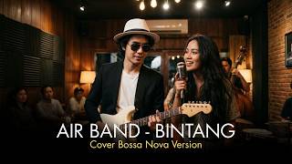 AIR BAND - BINTANG | Bossa Nova Version