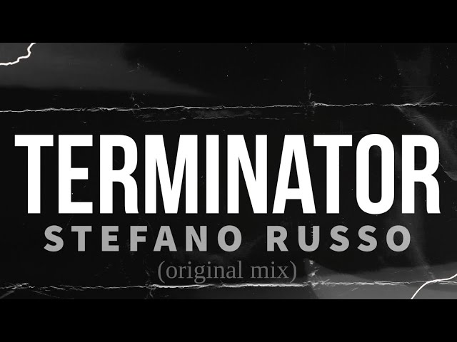 Stefano Russo |  ̶T̶E̶R̶M̶I̶N̶A̶T̶O̶R̶ ̶  (original mix)