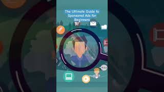 The Ultimate Guide to Sponsored Ads for Beginners