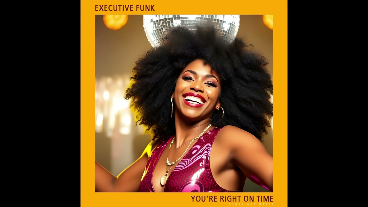 Executive Funk - You're right on time (Boogie) (2025) Available on Bandcamp (see below).