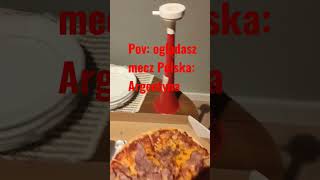 pov : oglądasz mecz Polska: Argentyna