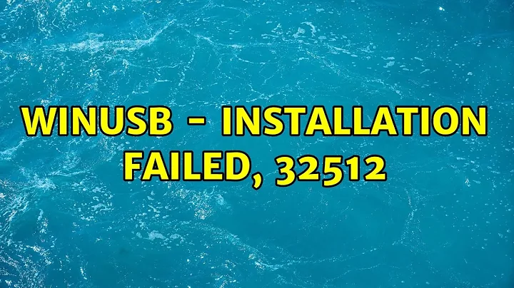 Ubuntu: WinUSB - installation failed, 32512