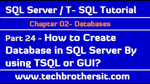 How to Create Database in SQL Server By using TSQL or GUI -SQL Server/ T-SQL Tutorial Part 24