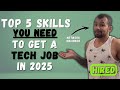 Top 5 Skills You Need to Get a Tech Job