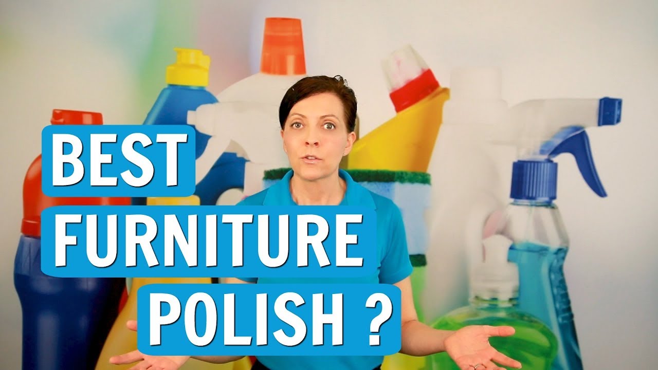 What Type Of Furniture Polish Is Best Ask A House Cleaner