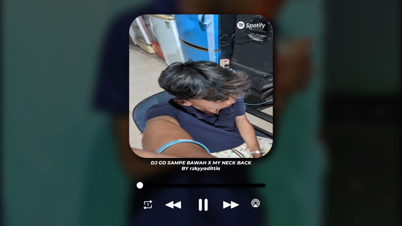 DJ GO SAMPE BAWAH X MY NECK MY BACK