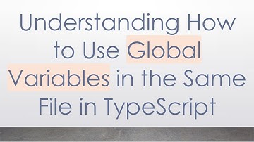 Understanding How to Use Global Variables in the Same File in TypeScript