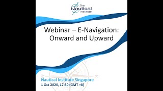 NI (S) 1 October 2020 Webinar - E-Navigation - Onward and Upward screenshot 3
