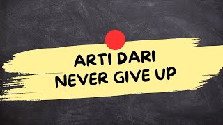 ARTI DARI KATA NEVER GIVE UP (Never give up Adalah)