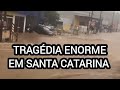 DESASTRE ENORME, TEMPESTADE EXTREMA DEIXA UM RASTRO DE DESTRUIÇÃO EM SANTA CATARINA