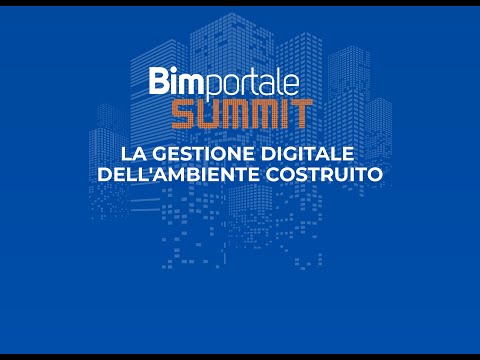 BIMportale Summit - La gestione digitale dell'ambiente costruito