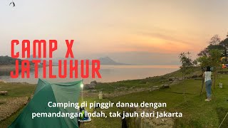 CAMP X, Camping tepi danau dengan pemandangan memukau tak jauh dari Jakarta. #camping #campx