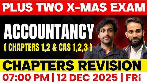 Plus Two Accountancy Christmas Exam | Chapters 1,2 & CAS 1,2, 3 | Chapters Revision | Exam Winner