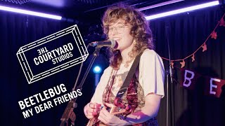 Beetlebug - My Dear Friends | Live at The Courtyard Theatre | The Courtyard Studios