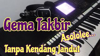 GEMA TAKBIR   VOCAL TANPA KENDANG  JANDHUT ASIEKK
