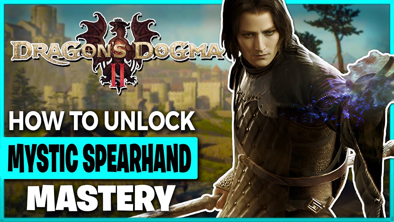 How to Unlock Mystic Spearhand Mastery in Dragons Dogma 2 - YouTube