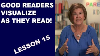 Lesson 15 - Good Readers Visualize As They Read! - Parents Help Kids Learn