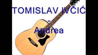 Tomislav Ivčić - Andrea.mp3 chords