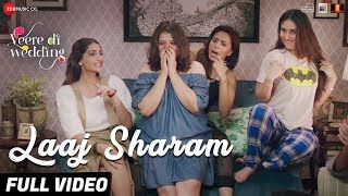 Laaj Sharam - Full Video | Veere Di Wedding | Kareena, Sonam, Swara, Shikha | Divya, Jasleen , Enbee