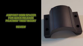 Aimpoint 39mm spacer for QRP-QRW and Magnifier Twist mounts, review.