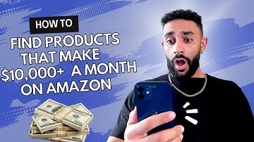 How to Find Products that Make $10,000+ a Month on Amazon in 2024