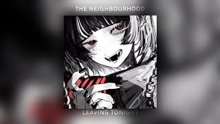 the neighbourhood - leaving tonight - sped up + reverb Resimi