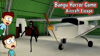 Bungu Horror Game - Aircraft Escape | Shiva and Kanzo Gameplay