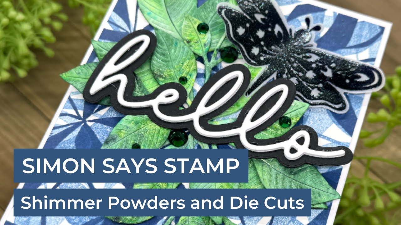 Shimmer Powders and Die Cuts | Simon Says Stamp - YouTube