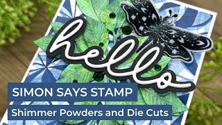 Shimmer Powders and Die Cuts | Simon Says Stamp