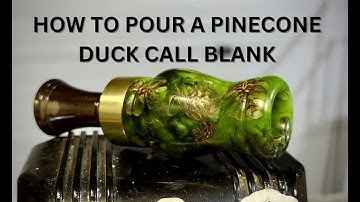Pouring a pinecone and epoxy duck call blank!