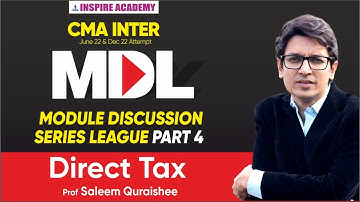 CMA Inter Module Discussion Part 4 I DIRECT TAX  I MDL series