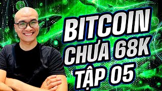 🔴 Livestream W18 - BITCOIN chưa 68.000$ tập 05