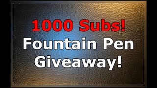 1000 Subscribers on YouTube Thank You and Fountain Pen Giveaway