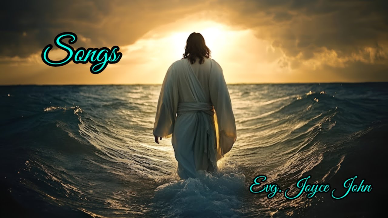 Songs | Evg. Joyce John 