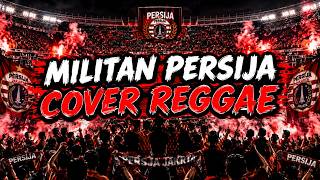 Persija Militants - Astagah Bonie | Latest Persija Song 2026 (Reggae Cover)
