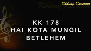 Kidung Keesaan KK 178 — Hai Kota Mungil Betlehem (O Little Town of Betlehem)