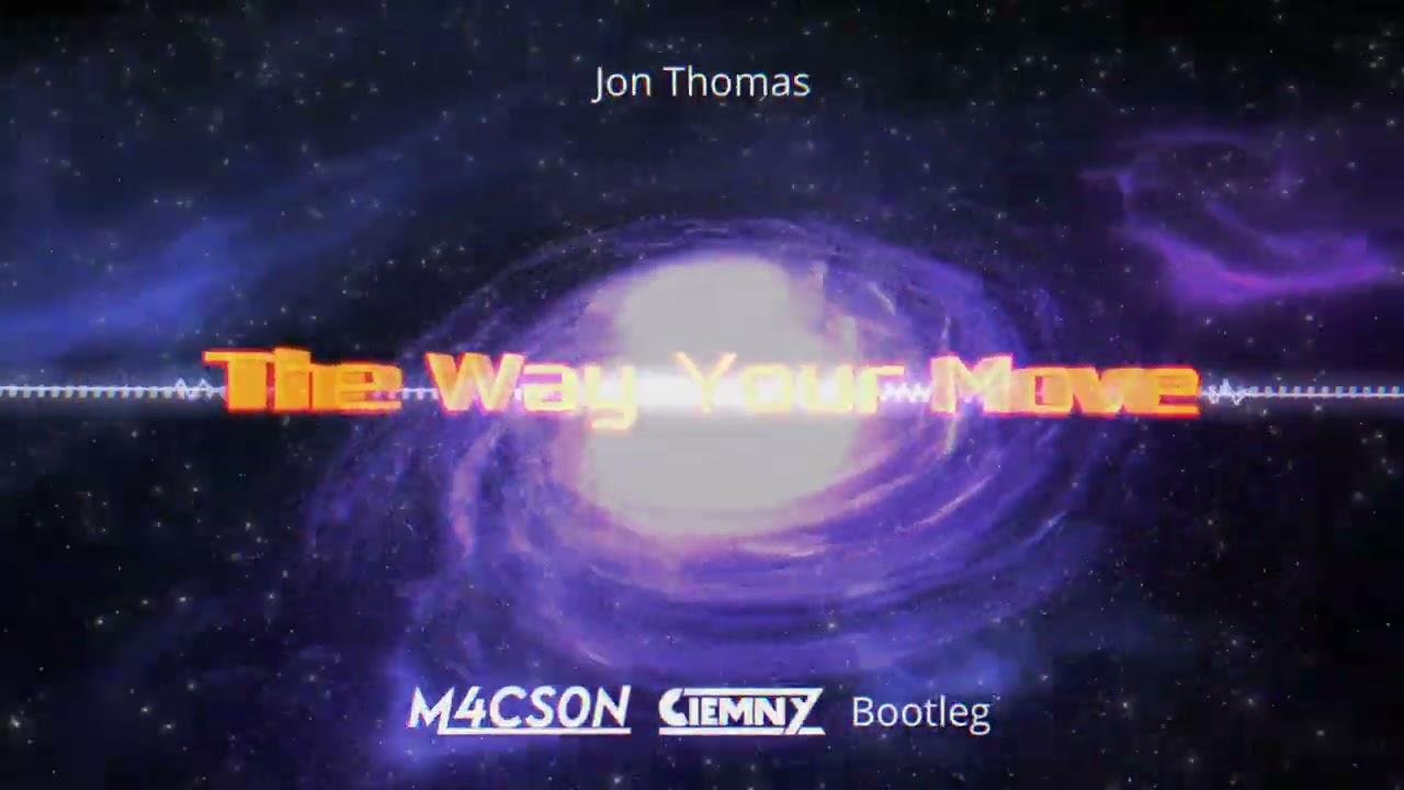 Jon Thomas - The Way Your Move (M4CSON & Ciemny Bootleg)