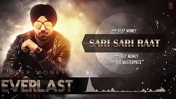 SARI SARI RAAT Full Song (Audio) Deep Money | EVERLAST | Latest Punjabi Song 2016