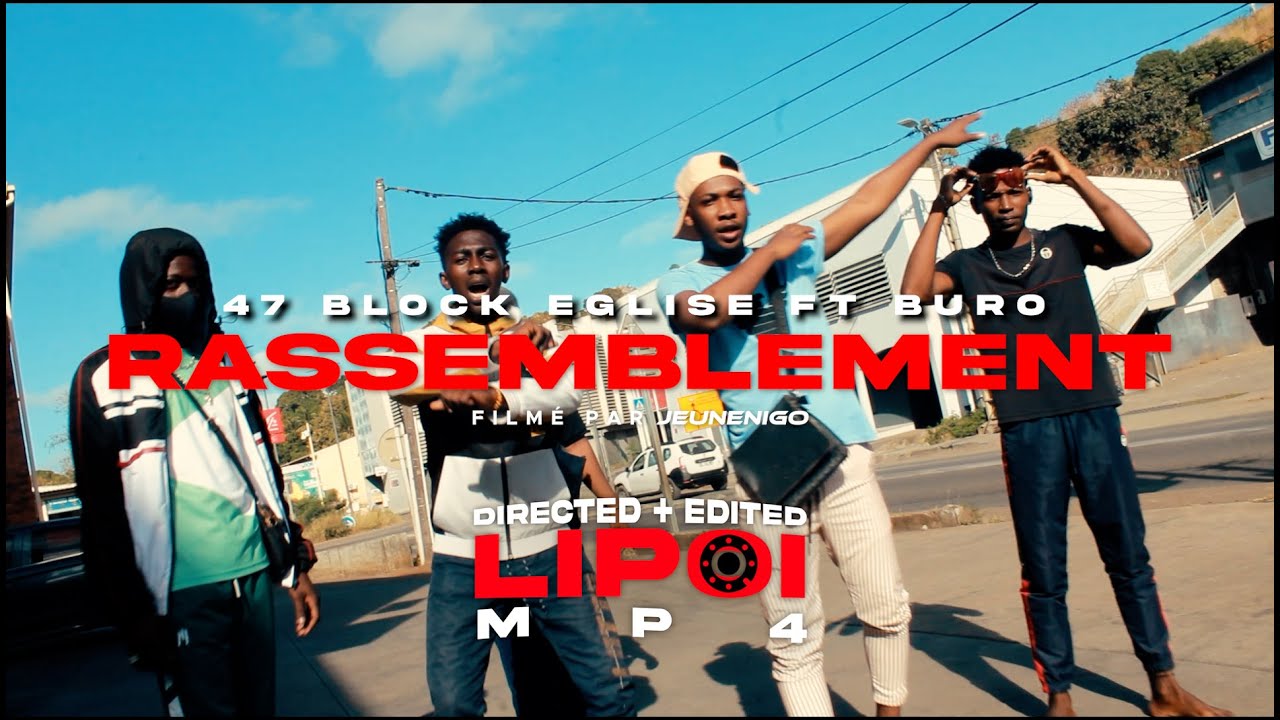 47 BLOCK EGLISE FT BURO - RASSEMBLEMENT (Clip Officiel)