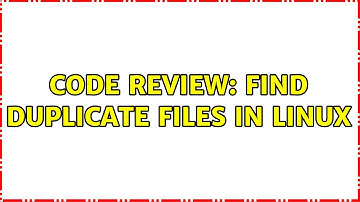 Code Review: Find duplicate files in Linux (2 Solutions!!)