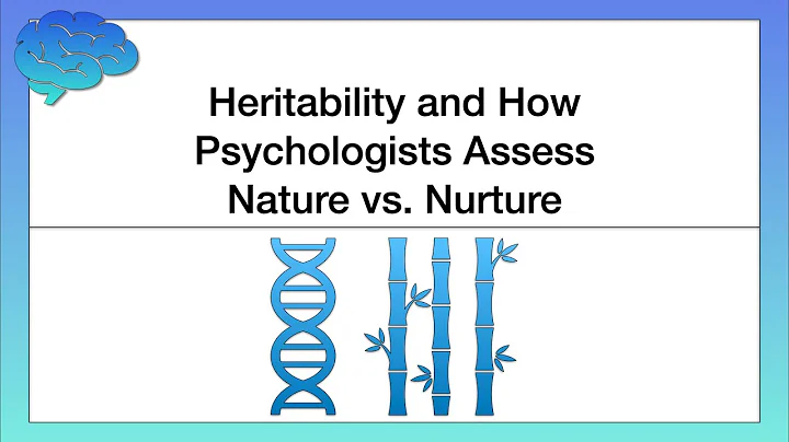 Heritability and How Psychologists Assess Nature vs  Nurture