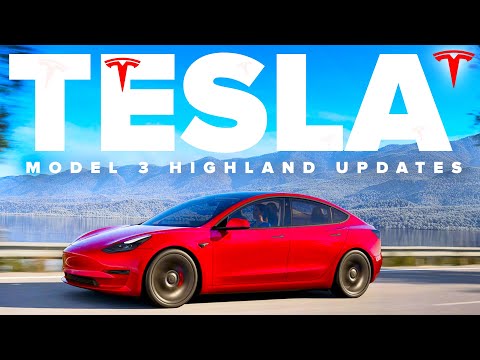 New Tesla Model 3 Highland Updates