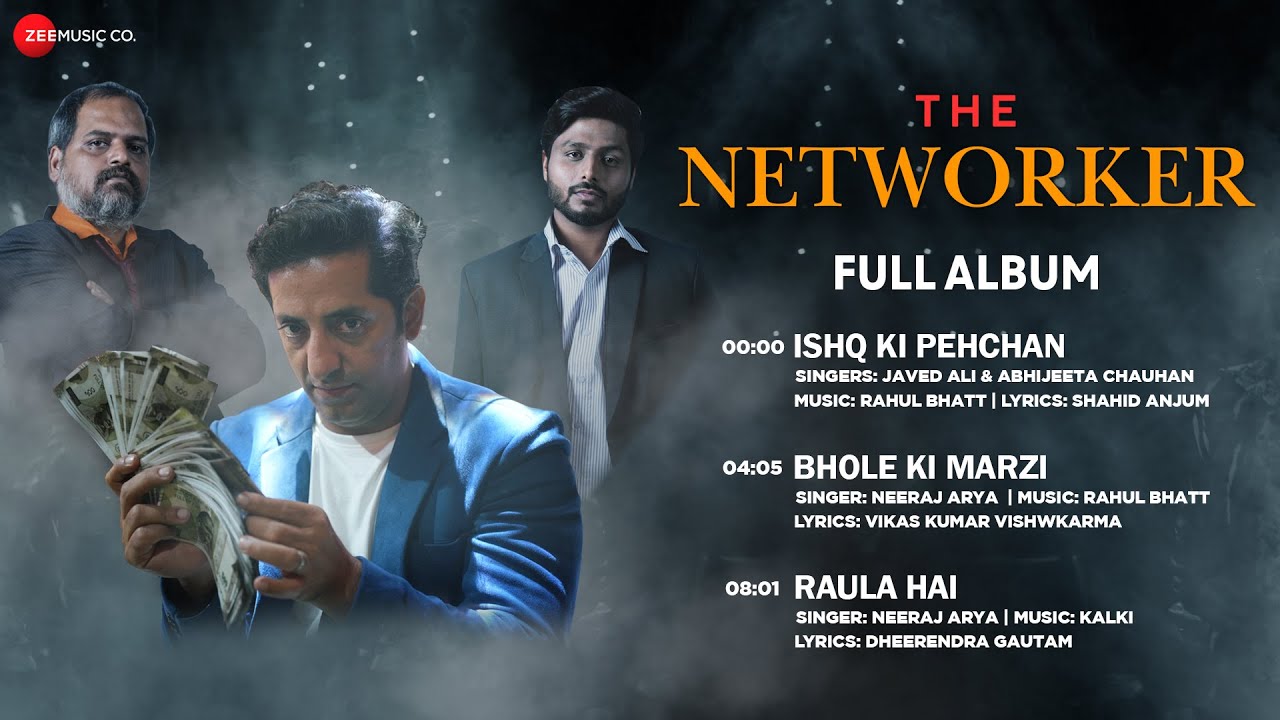 The Networker - Full Album | Vikram Kochhar, Durgesh Kumar, Atul Srivastava