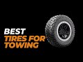 Discover the Top 5 Tires for Towing - A Comprehensive Analysis of the Best Towing Tires!