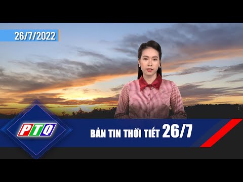 [Thời tiết 26/7]: Thời tiết ngày mai cần lưu ý gì? | PTQ