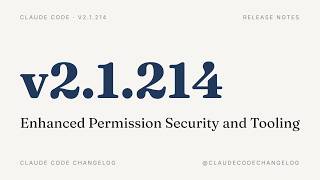 Claude Code v2.1.214 — Enhanced Permission Security and Tooling