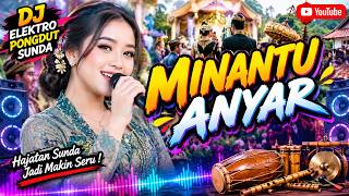 DJ elektro pongdut Sunda minantu anyar (DJ elektro pongdut Sunda minantu anyar)