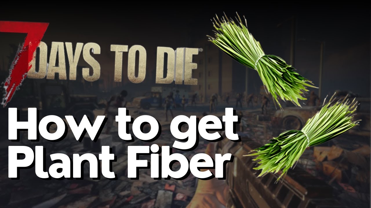 How to get Plant Fibres in 7 Days to Die - YouTube