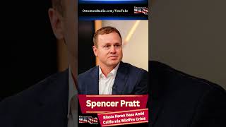 Spencer Pratt EXPLODES Over Sandy Fire Response, Blasts Karen Bass Amid California Wildfire Crisis